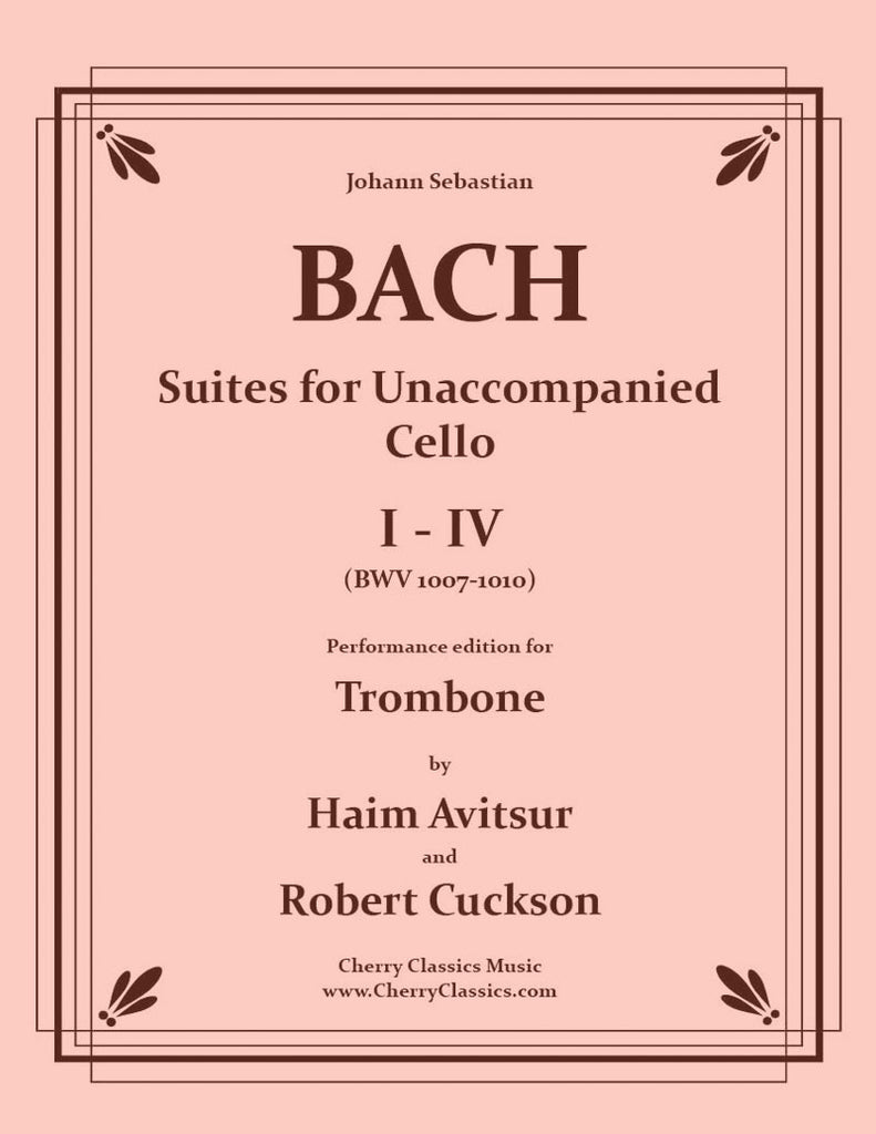 Bach - Suites for Unaccompanied Cello I-IV - Performance edition for Solo Trombone - Cherry Classics Music