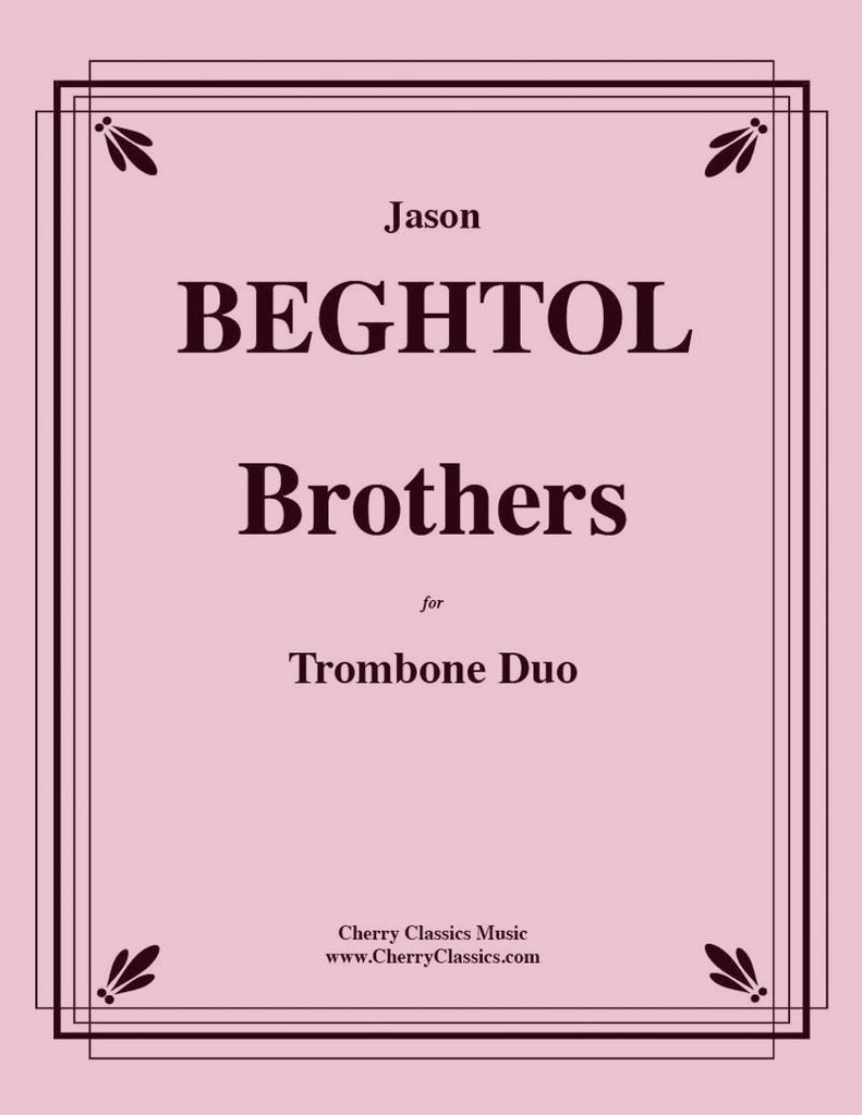 Beghtol - Brothers - Trombone Duet - Cherry Classics Music