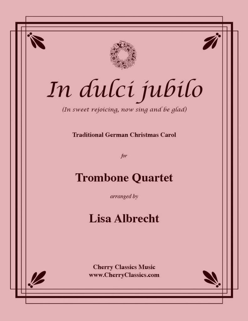 Traditional Christmas - In Dulci Jubilo for Trombone Quartet - Cherry Classics Music