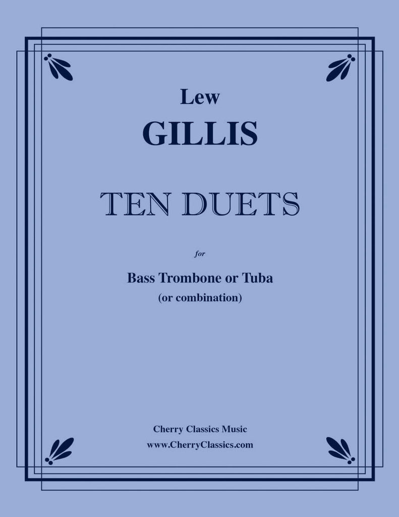 Gillis - Ten Duets for Bass Trombone or Tuba - Cherry Classics Music