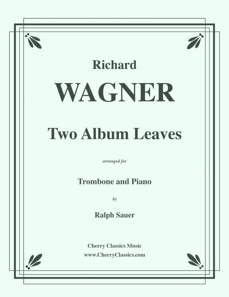 Wagner - Two Album Leaves for Trombone and Piano - Cherry Classics Music
