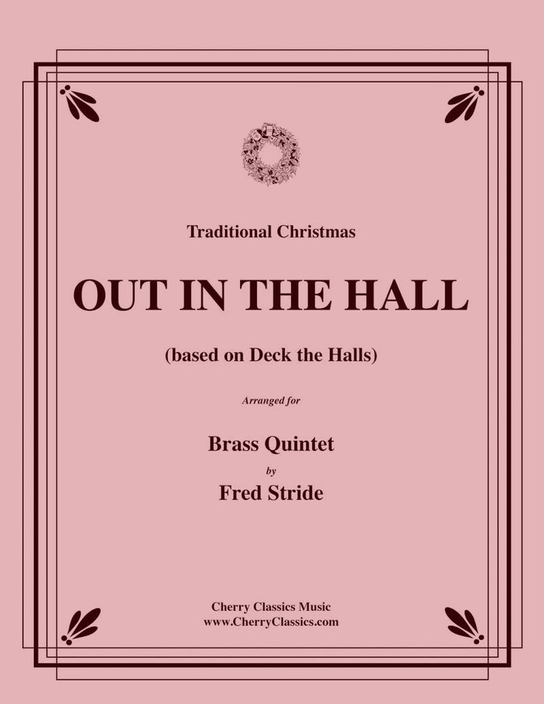 Traditional Christmas - Out In The Hall (based on Deck the Halls) for Brass Quintet - Cherry Classics Music