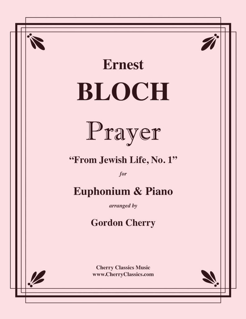 Bloch - Prayer for Euphonium & Piano - Cherry Classics Music
