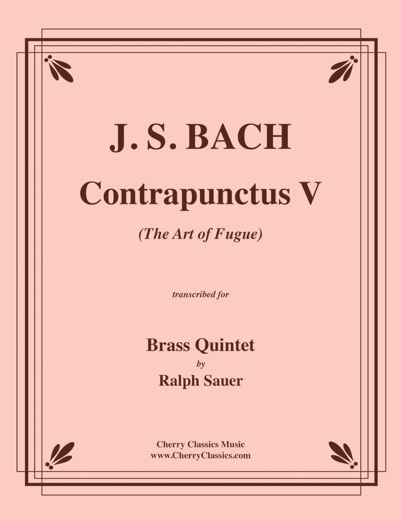 Bach - Contrapunctus V from “The Art of Fugue” for Brass Quintet - Cherry Classics Music