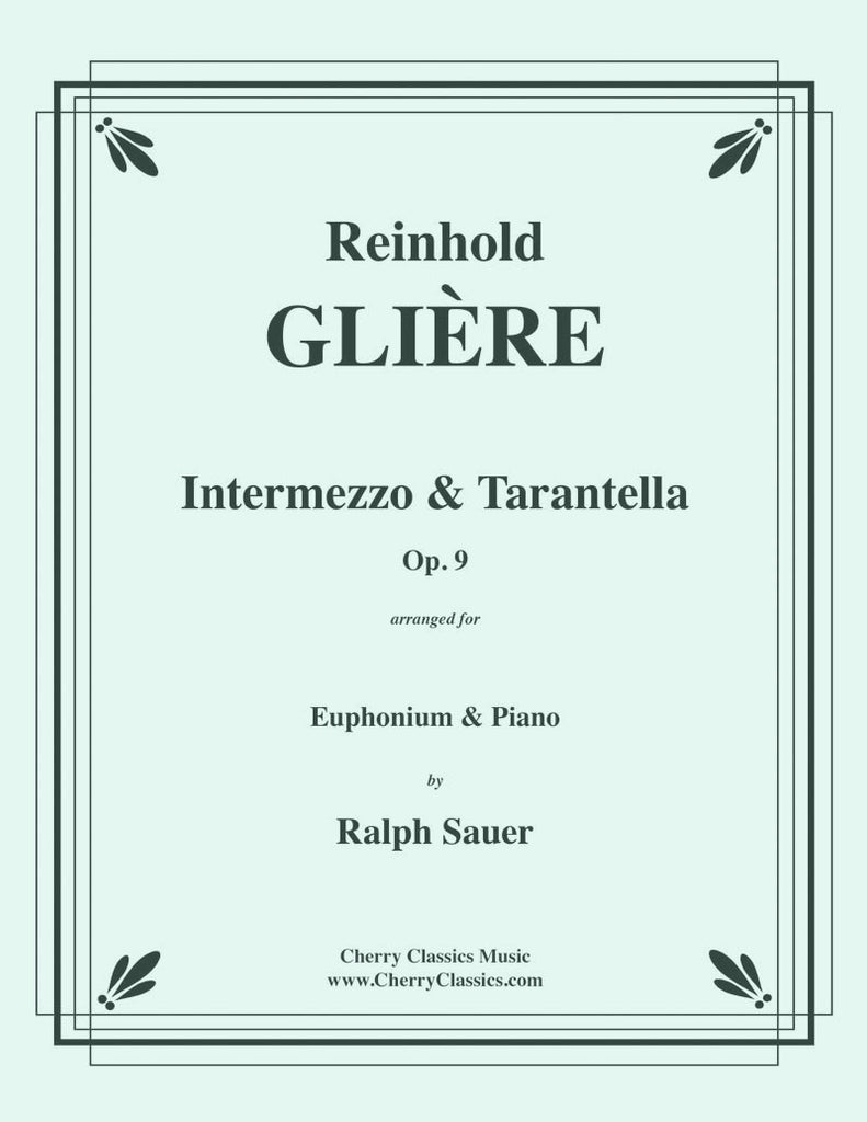 Gliere - Intermezzo & Tarantella for Euphonium and Piano - Cherry Classics Music