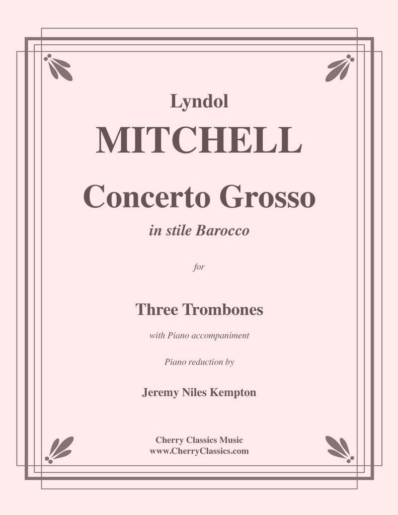 Mitchell - Concerto Grosso for Three Trombones with Piano accompaniment - Cherry Classics Music