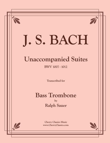 Bach - Suites for Unaccompanied Cello  I-IV - Performance edition for Solo Trombone