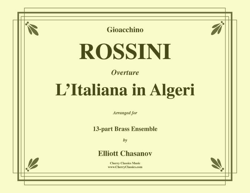 Rossini - Italian Girl in Algiers Overture for 13-piece Brass Ensemble - Cherry Classics Music