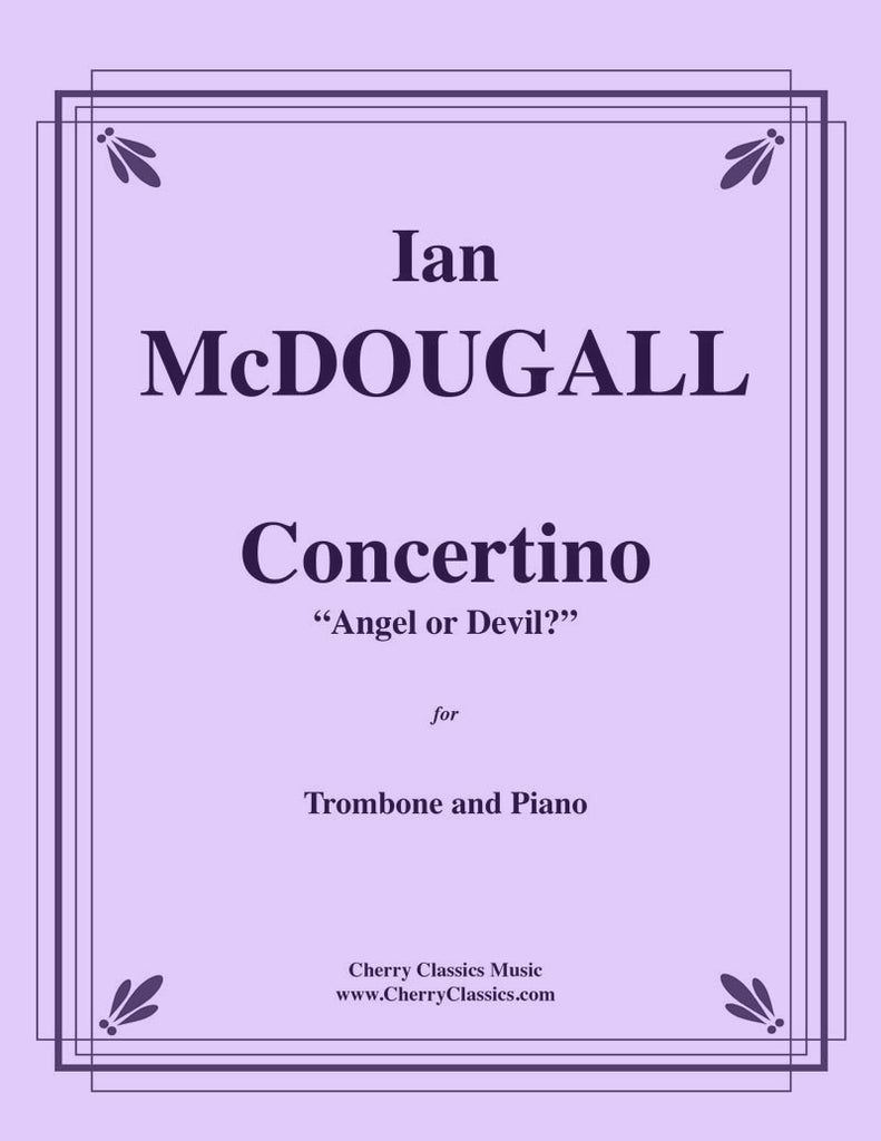 McDougall - Concertino for Trombone and Piano, “Devil or Angel?” - Cherry Classics Music