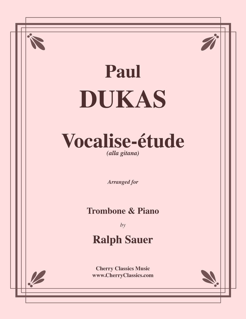 Dukas - Vocalise-étude (alla Gitana) for Trombone and Piano - Cherry Classics Music