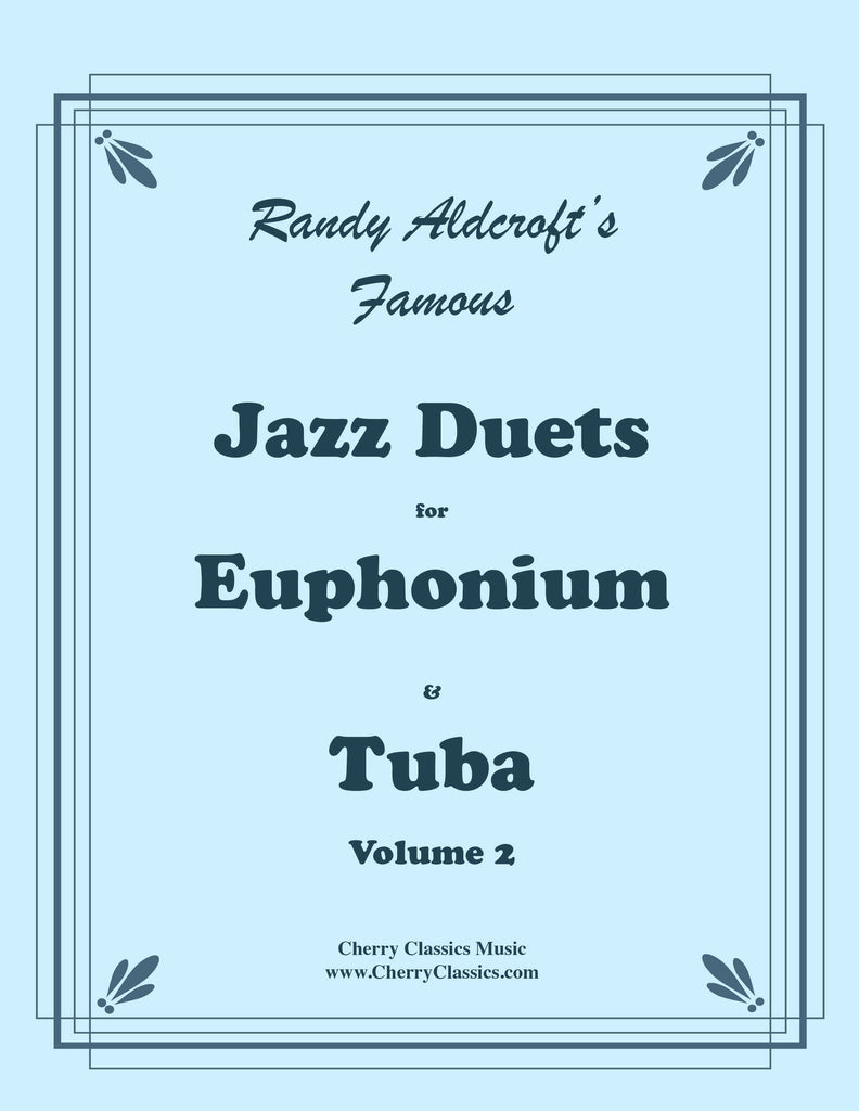 Aldcroft - Famous Jazz Duets for Euphonium & Tuba, Volume 2 - Cherry Classics Music