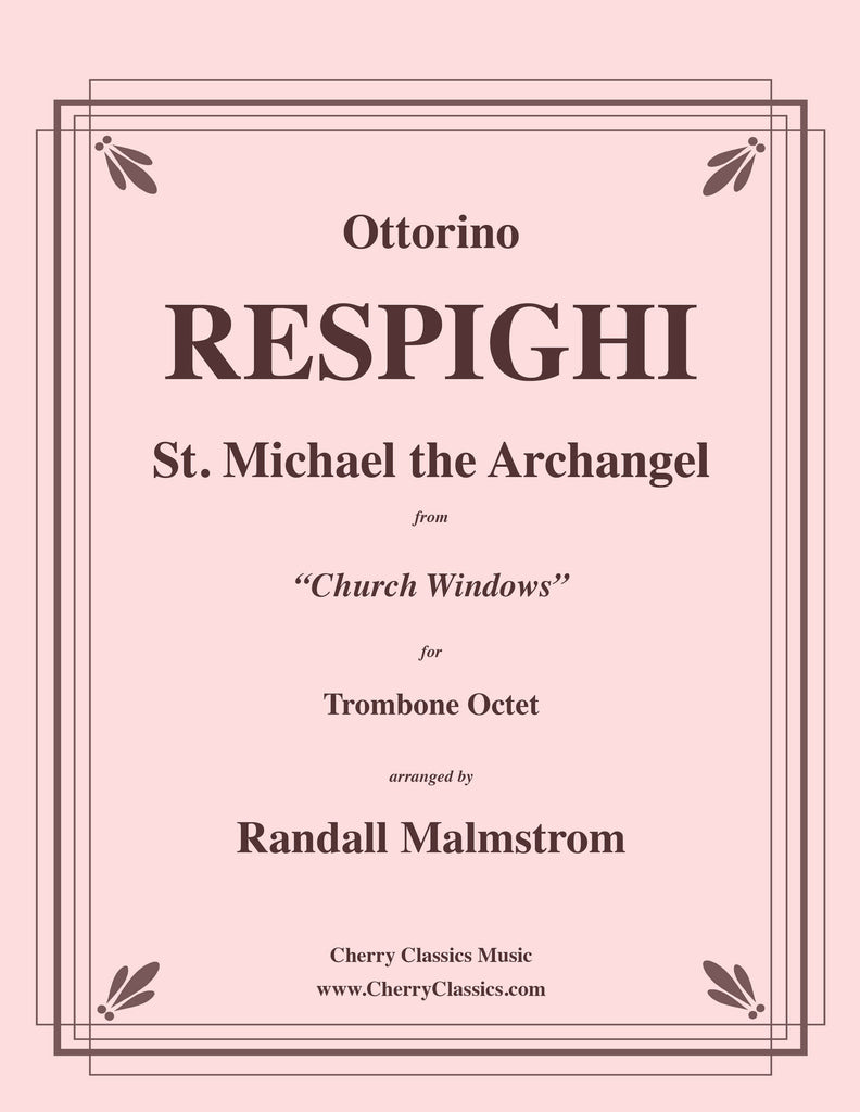 Respighi - St. Michael the Archangel from Church Windows for Trombone Octet - Cherry Classics Music