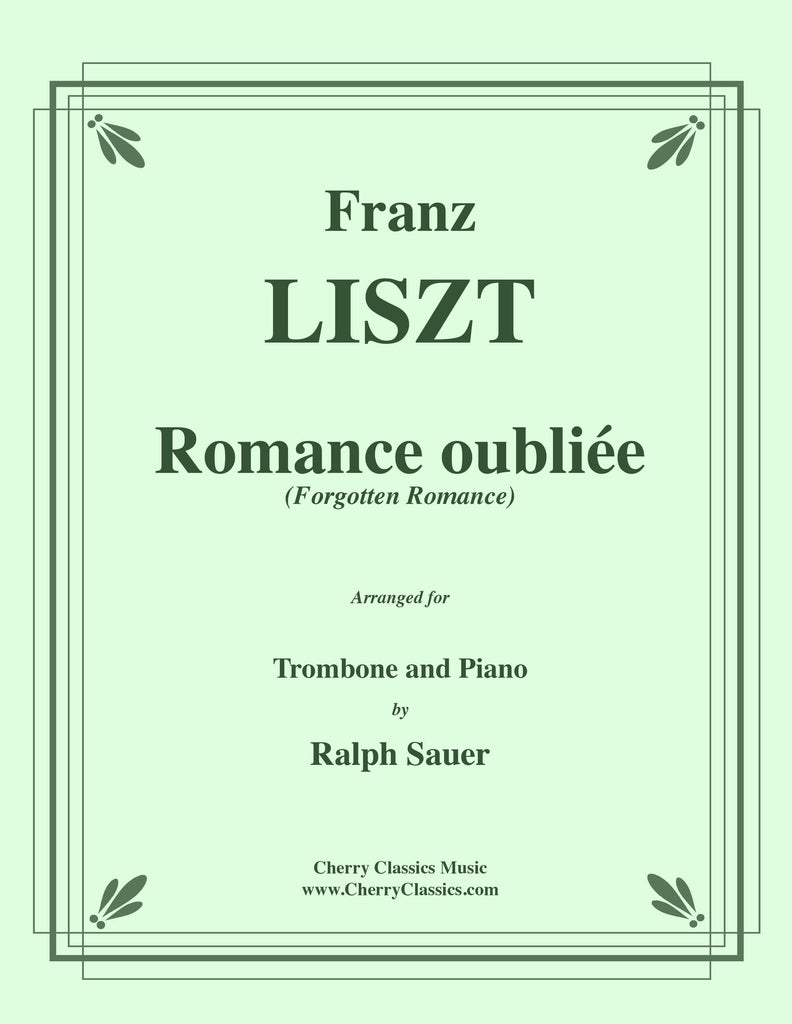 Liszt - Romance oubliée for Trombone and Piano - Cherry Classics Music