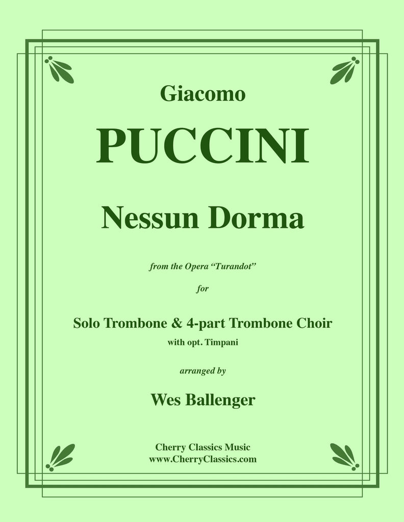 Puccini - Nessun Dorma for Solo Trombone & 4-part Trombone Choir w. opt. Timpani - Cherry Classics Music