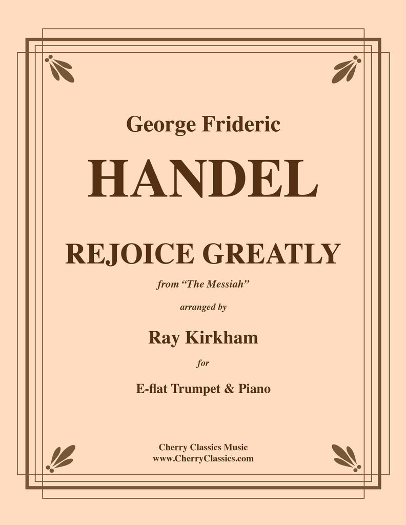 Handel - Rejoice Greatly from the Messiah for Trumpet and Piano - Cherry Classics Music