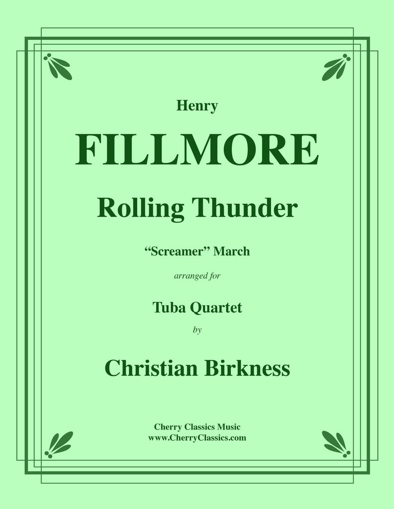 Fillmore - Rolling Thunder ~ "Screamer" March for Tuba Quartet - Cherry Classics Music