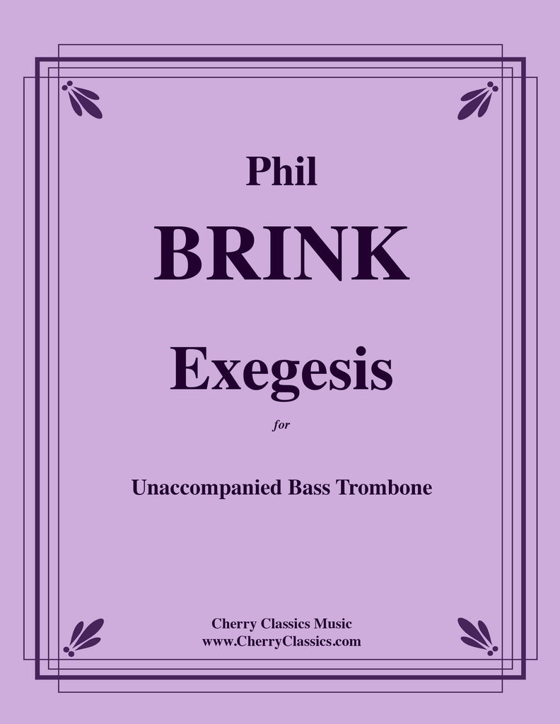 Brink - Exegesis for Unaccompanied Bass Trombone - Cherry Classics Music
