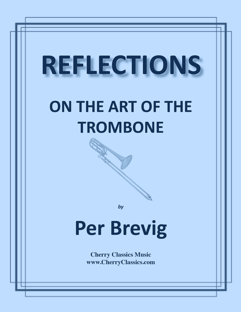 Brevig - REFLECTIONS ON THE ART OF THE TROMBONE - Cherry Classics Music