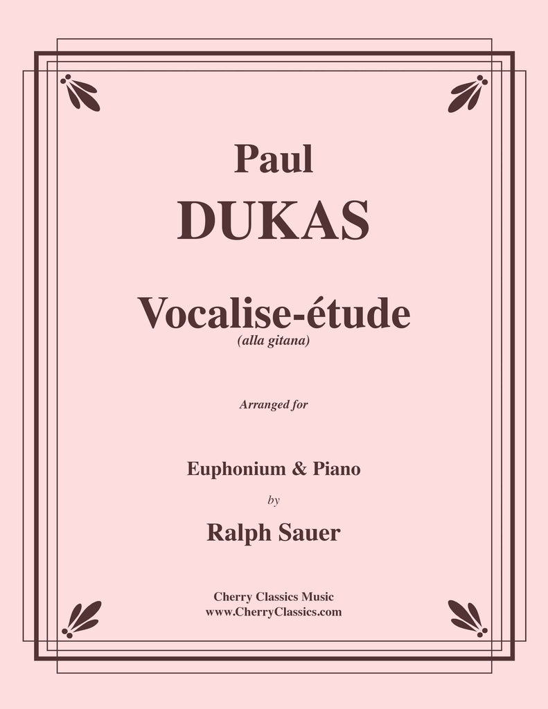 Dukas - Vocalise-étude (alla Gitana) for Euphonium and Piano - Cherry Classics Music