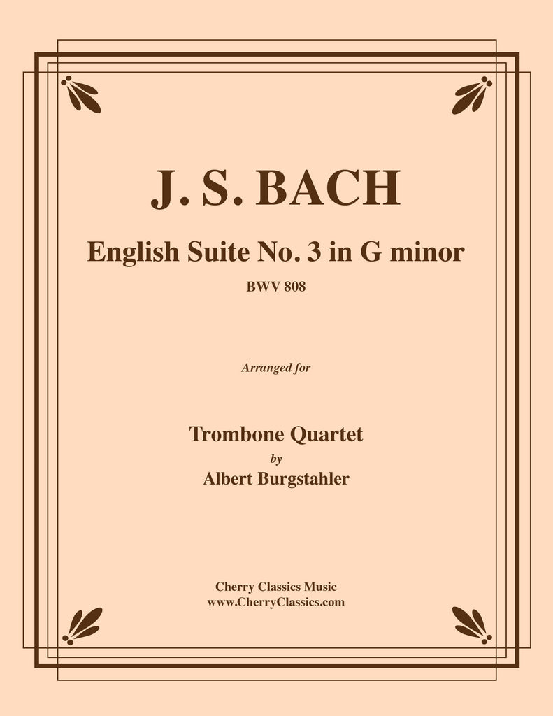 Bach - English Suite No. 3 in G minor BWV 808 for Trombone Quartet - Cherry Classics Music