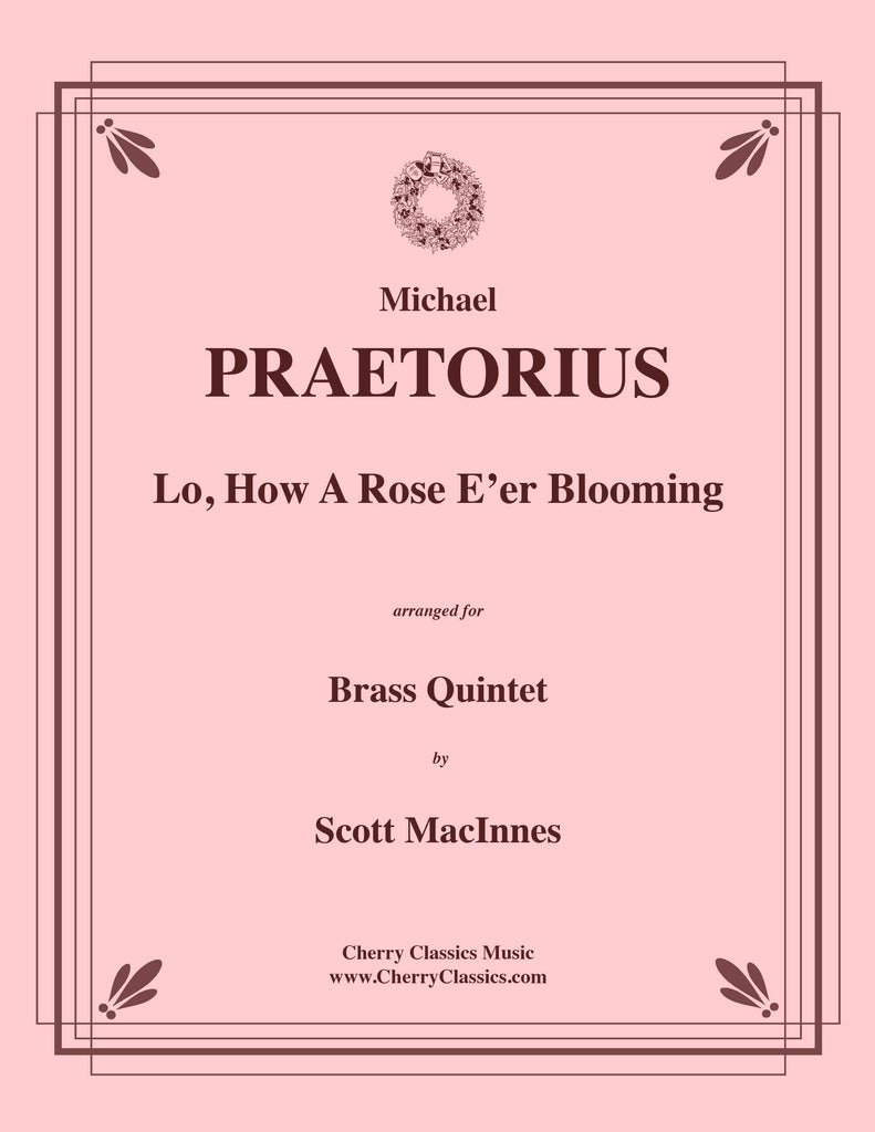 Praetorius - Lo, How A Rose E'er Blooming for Brass Quintet - Cherry Classics Music