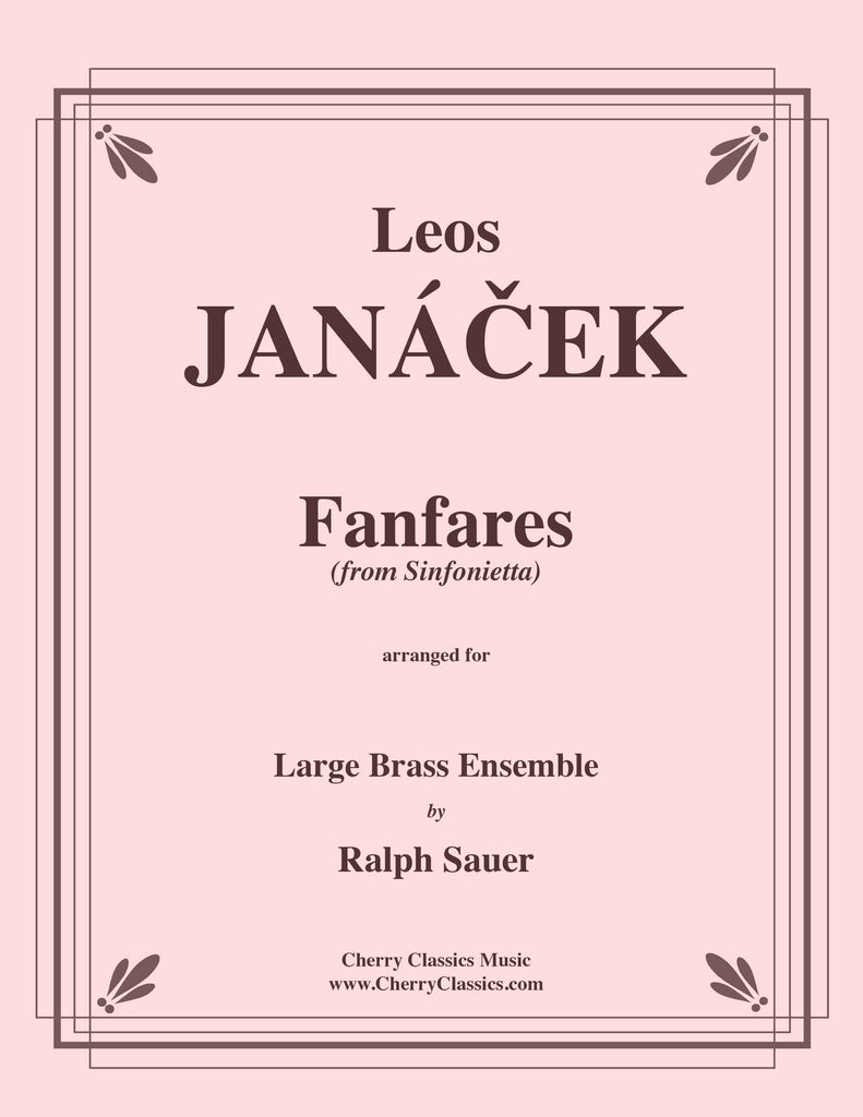 Janacek - Fanfares from Sinfonietta for Large Brass Ensemble & Timpani - Cherry Classics Music