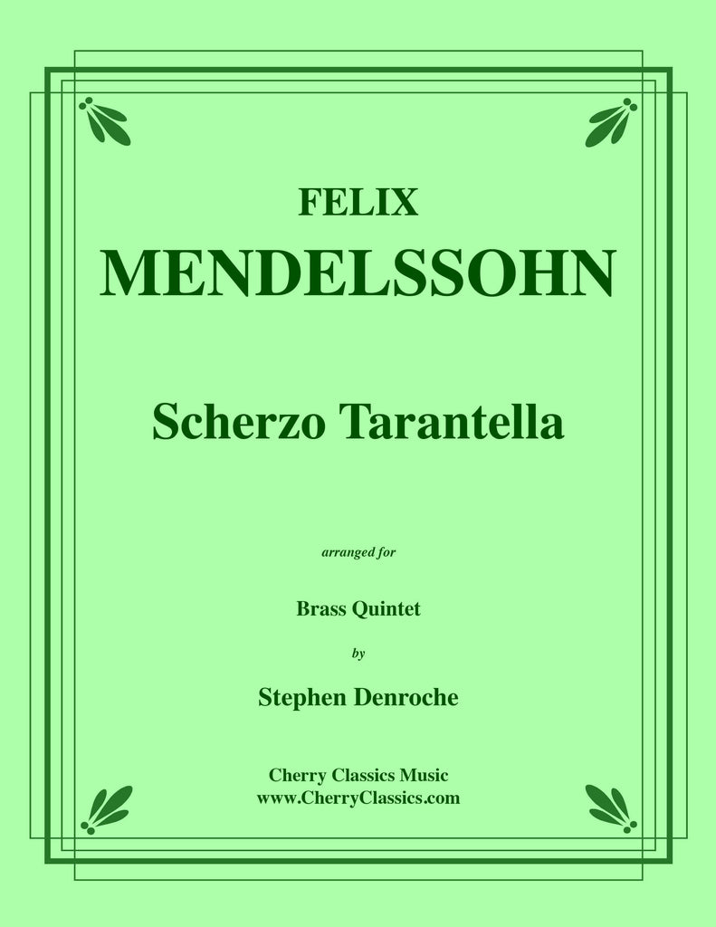 Mendelssohn - Scherzo Tarantella for Brass Quintet from Songs Without Words, Op. 102 no. 3 - Cherry Classics Music