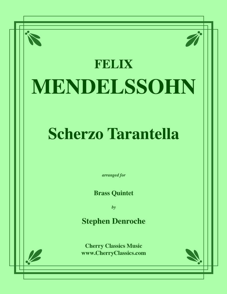 Mendelssohn - Scherzo Tarantella for Brass Quintet from Songs Without Words, Op. 102 no. 3 - Cherry Classics Music