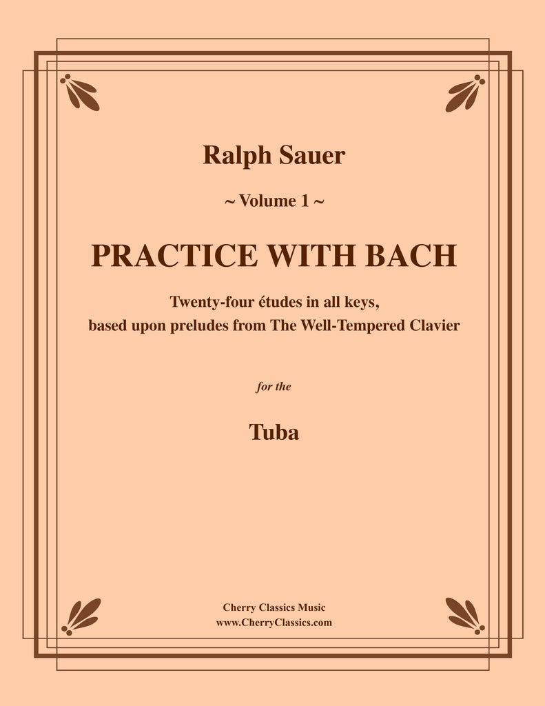 Sauer - Practice With Bach for the Tuba, Volume I - Cherry Classics Music