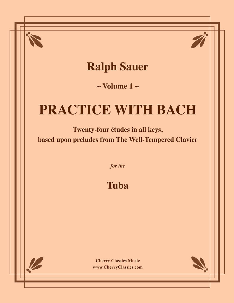 Sauer - Practice With Bach for the Tuba, Volume I - Cherry Classics Music