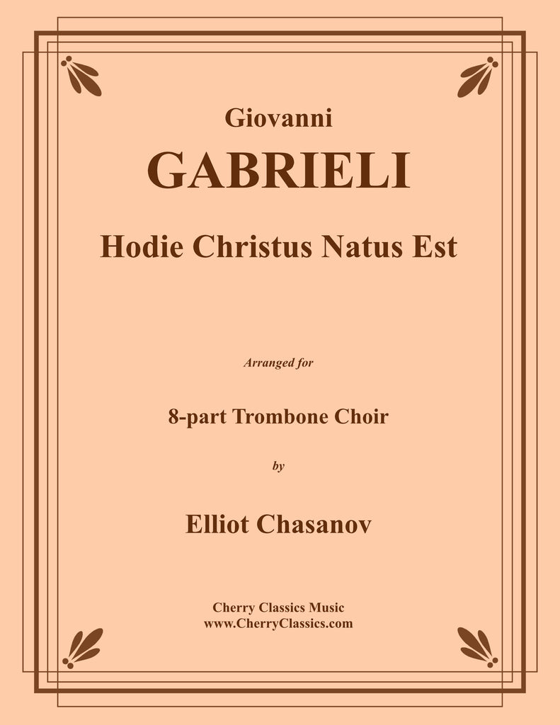 Gabrieli - Hodie Christus Natus Est for 8-part Trombone Choir - Cherry Classics Music