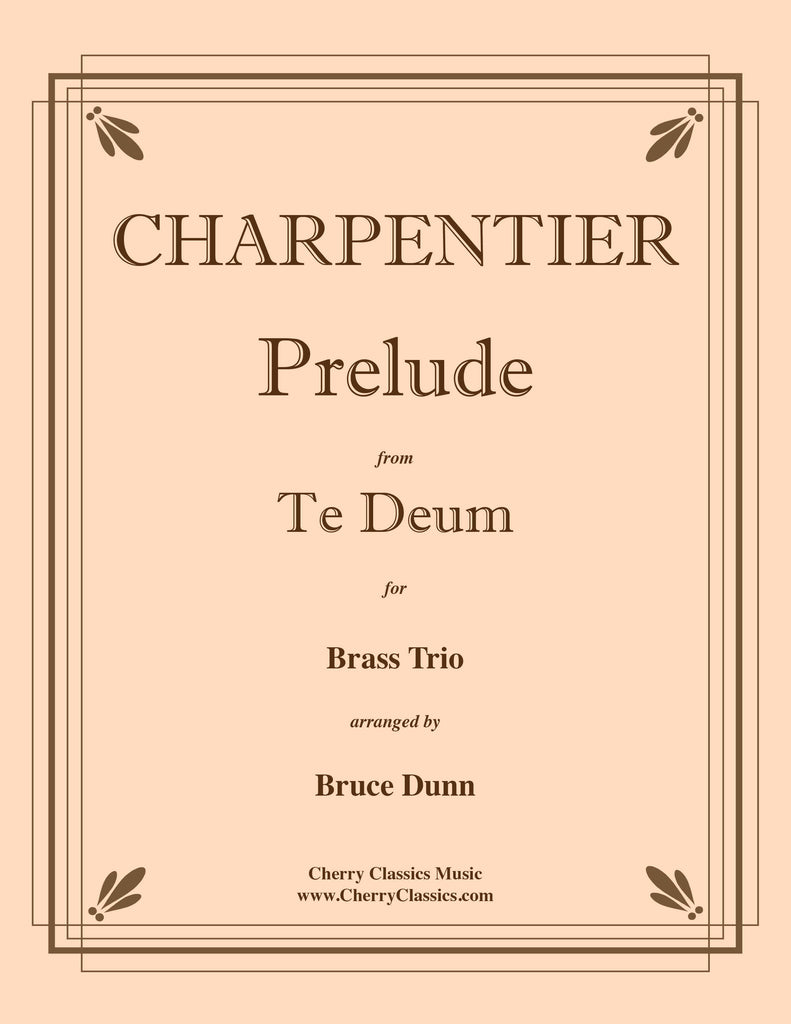 Charpentier - Prelude from Te Deum for Brass Trio - Cherry Classics Music