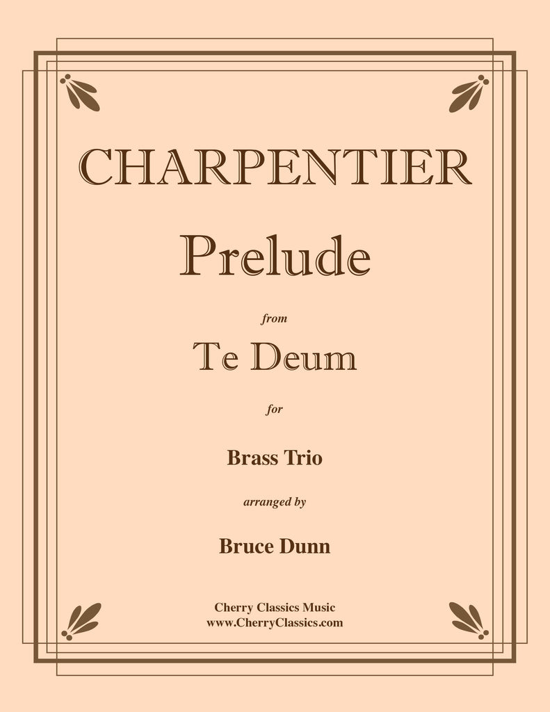 Charpentier - Prelude from Te Deum for Brass Trio - Cherry Classics Music