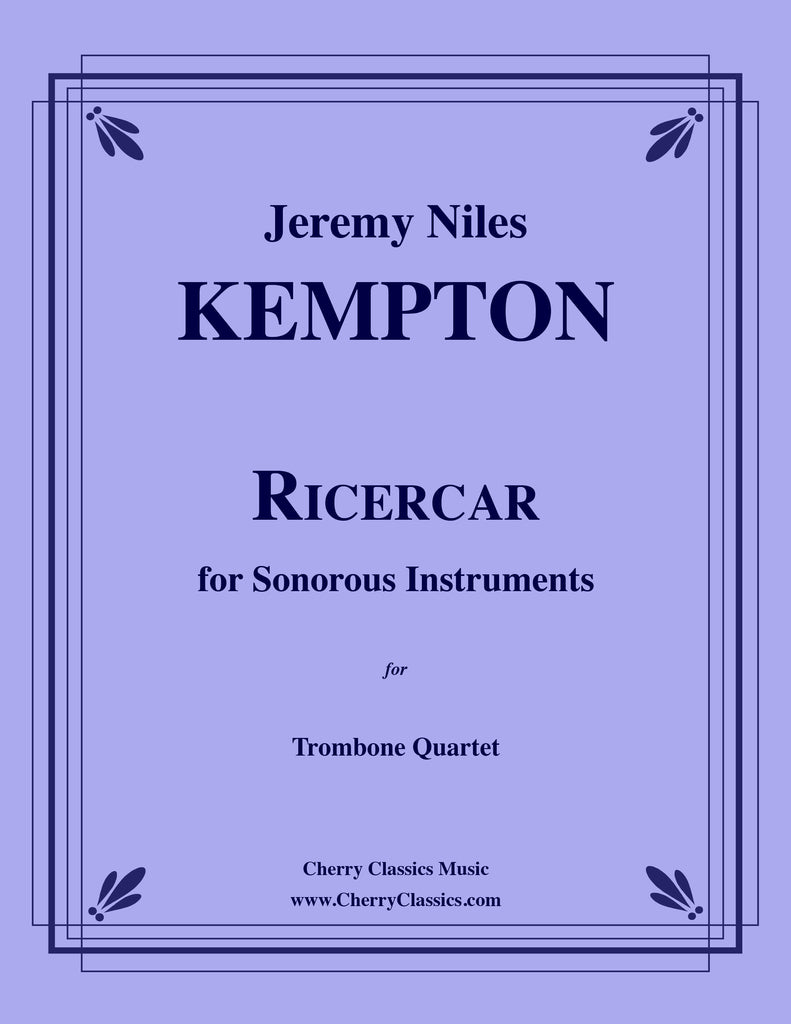 Kempton - Ricercar for Sonorous Instruments - Trombone Quartet - Cherry Classics Music