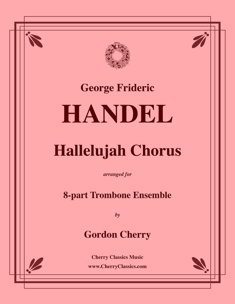 Handel - Hallelujah Chorus for 8-part Trombone Ensemble - Cherry Classics Music