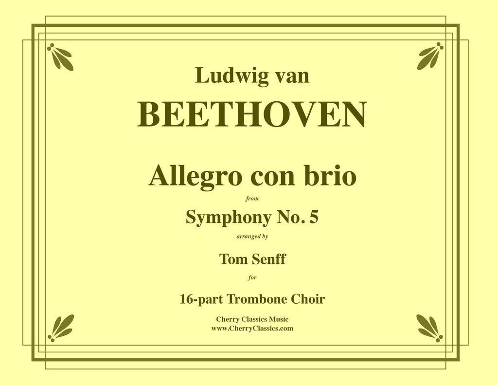 Beethoven - Allegro con brio from Symphony No. 5 for 16-part Trombone Choir with optional Timpani - Cherry Classics Music