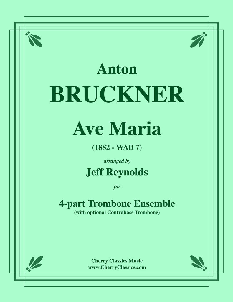 Bruckner - Ave Maria (1882 - WAB 7) for 4-part Trombone Ensemble with optional contrabass trombone - Cherry Classics Music