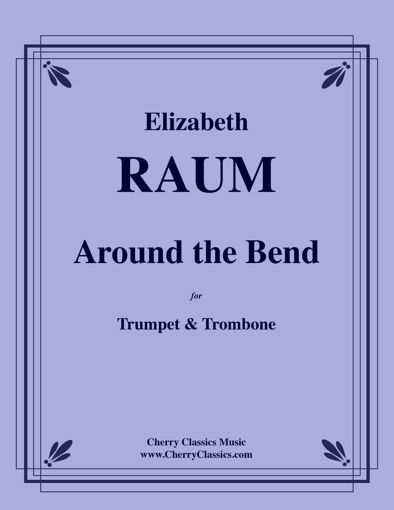 Raum - Around the Bend for Trumpet and Trombone - Cherry Classics Music