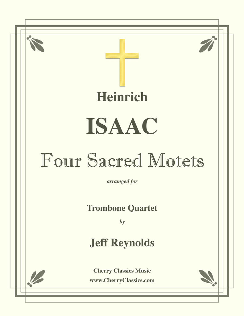 Isaac - Four Sacred Motets for Trombone Quartet - Cherry Classics Music