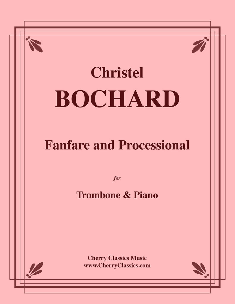 Bochard - Fanfare and Processional for Trombone and Piano - Cherry Classics Music