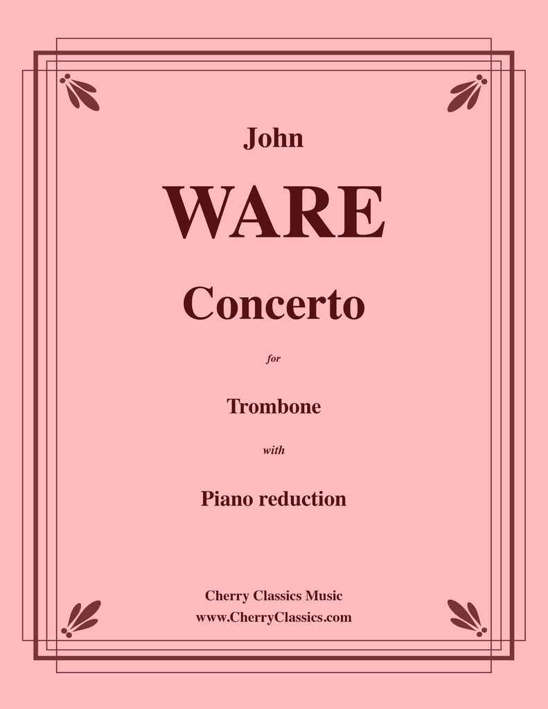 Ware - Concerto for Trombone with Piano reduction accompaniment - Cherry Classics Music