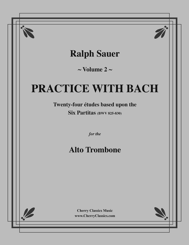 Sauer - Practice With Bach for the Alto Trombone, Volume II - Cherry Classics Music