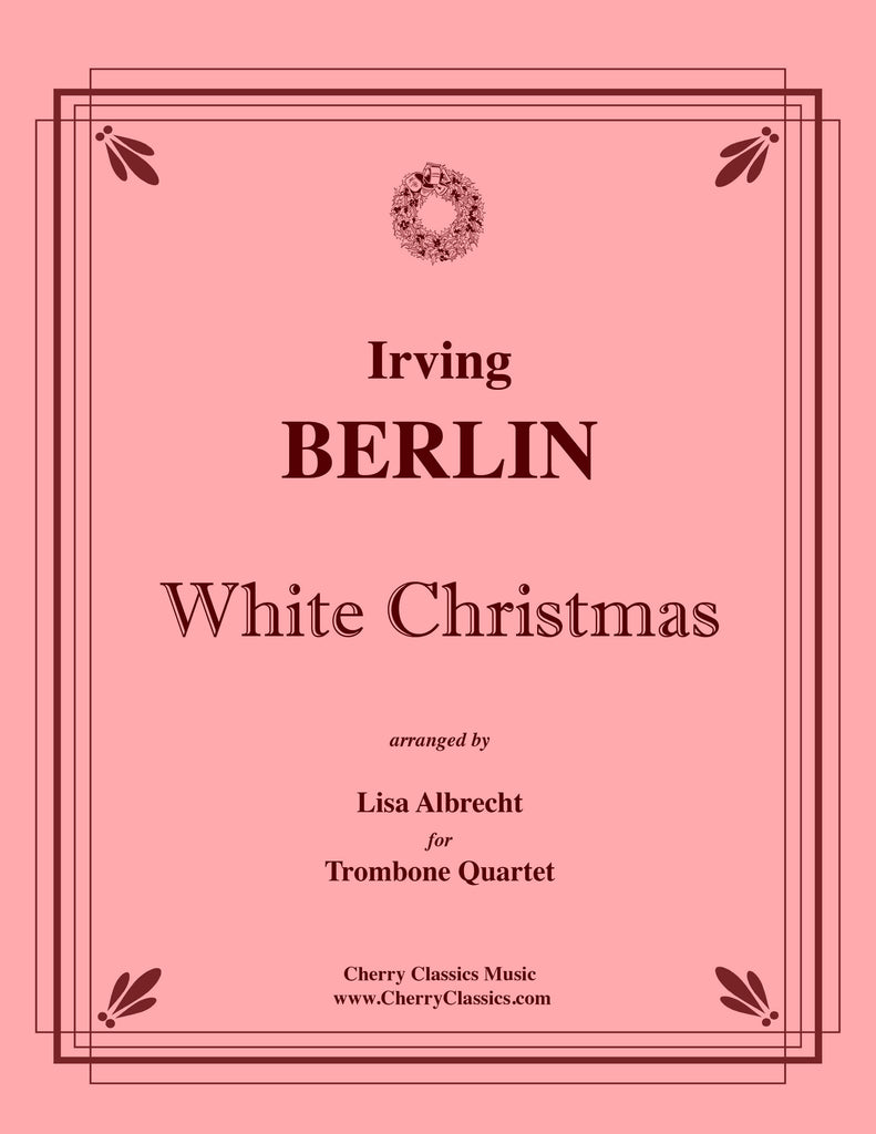 Berlin - White Christmas for Trombone Quartet - Cherry Classics Music