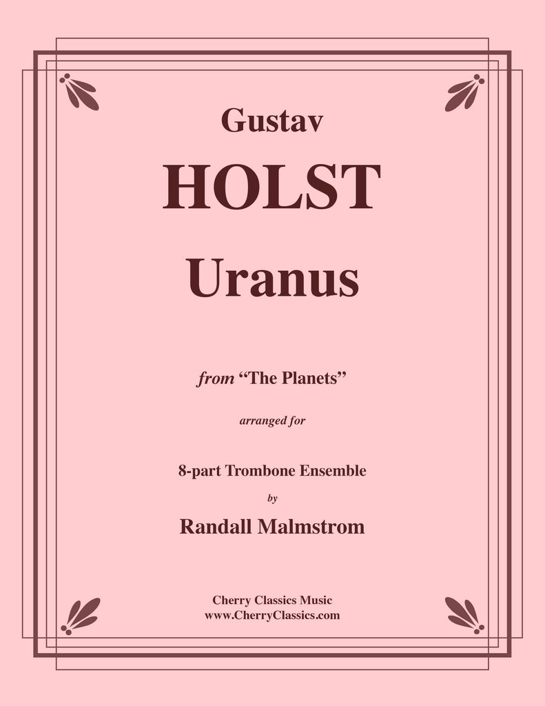 Holst - Uranus from the Planets for 8-part Trombone Ensemble - Cherry Classics Music