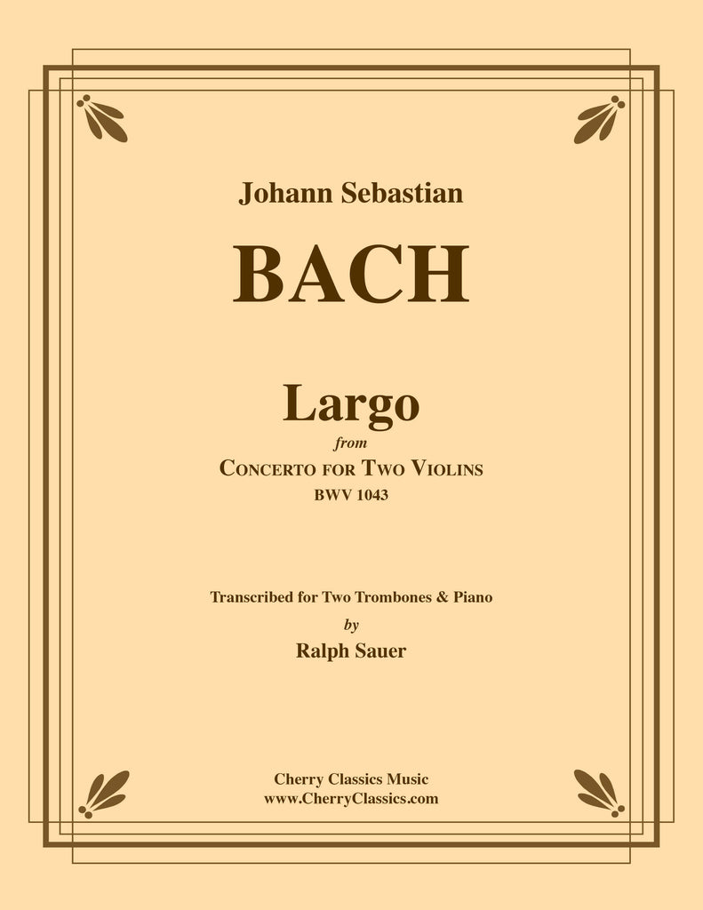 Bach - Largo from Concerto BWV 1043 for Two Trombones and Piano - Cherry Classics Music