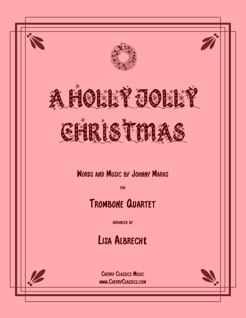 Marks - A Holly Jolly Christmas for Trombone Quartet - Cherry Classics Music