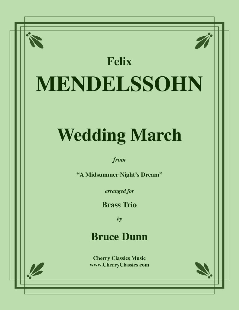 Mendelssohn - Wedding March from "A Midsummer Night's Dream for Brass Trio - Cherry Classics Music