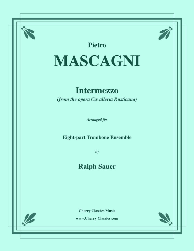 Mascagni - Intermezzo from Cavalleria Rusticana for 8-part Trombone Ensemble - Cherry Classics Music
