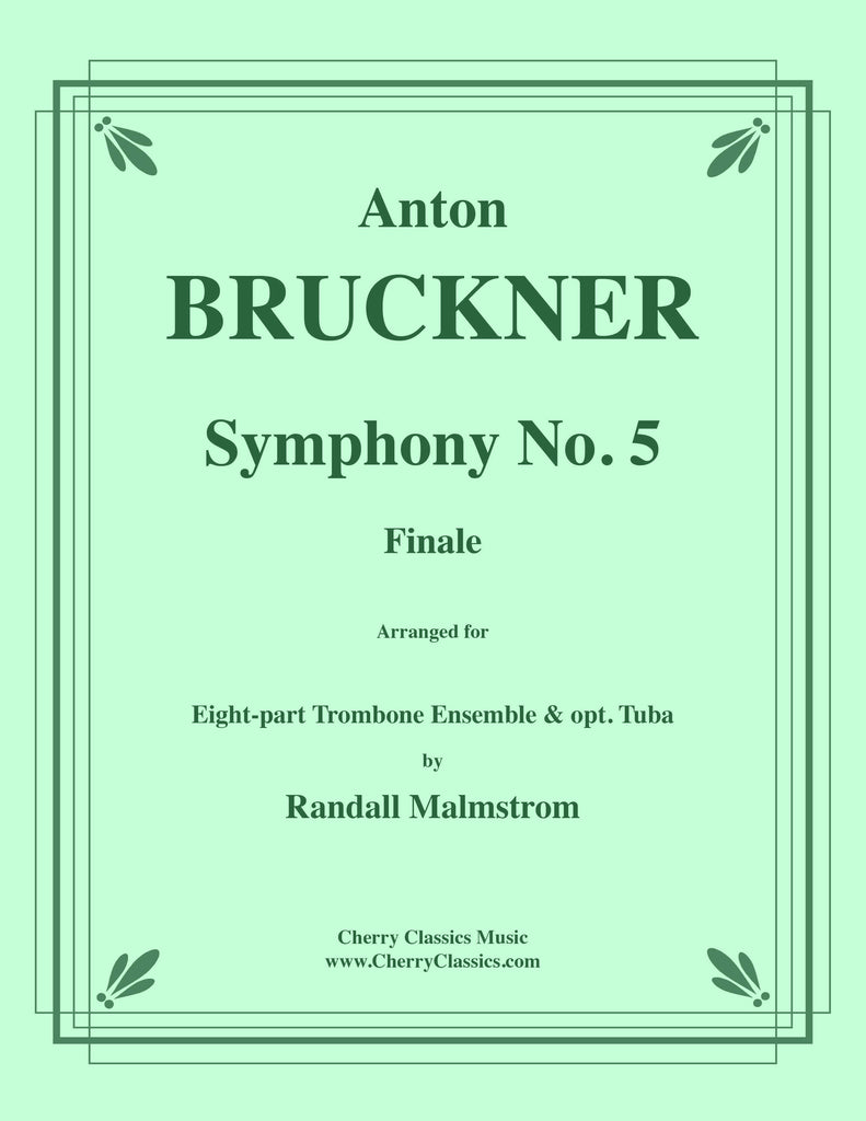 Bruckner - Symphony No. 5 Finale for 8-part Trombone Ensemble - Cherry Classics Music