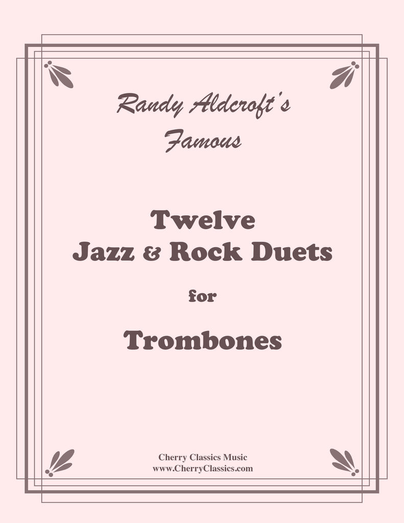 Aldcroft - Twelve Jazz / Rock Duets for Trombones - Cherry Classics Music